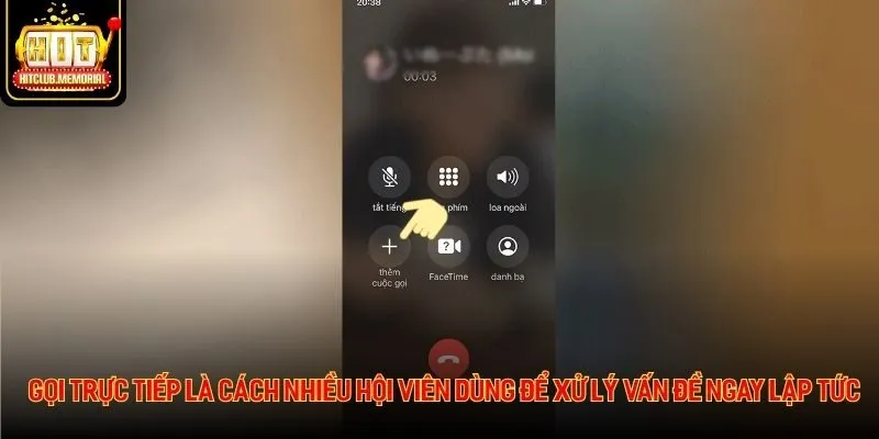 Gọi trực tiếp là cách nhiều hội viên dùng để xử lý vấn đề ngay lập tức