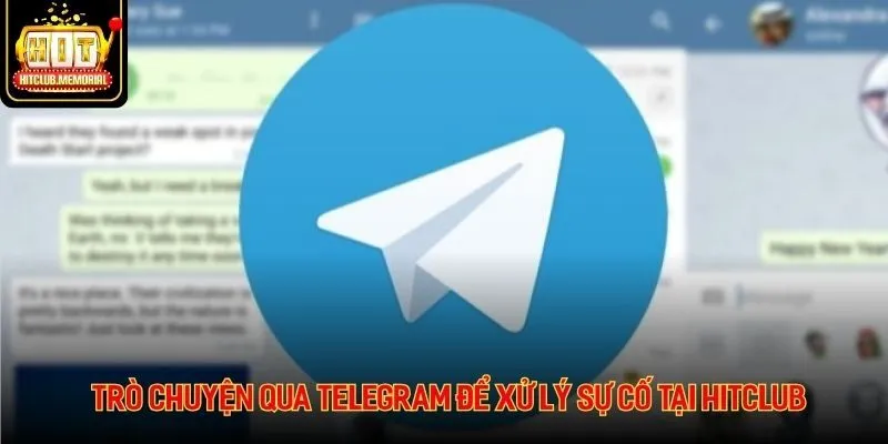 Trò chuyện qua Telegram để xử lý sự cố tại HITCLUB